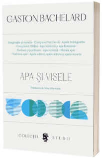 Apa si visele. Eseu despre imaginatia materiei