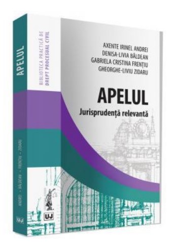 Apelul. Jurisprudenta relevanta - Irinel Andrei Axente