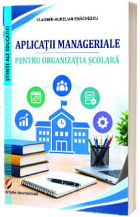 Aplicatii manageriale pentru organizatia scolara