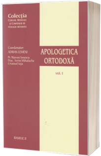 Apologetica ortodoxa. Volumul 1