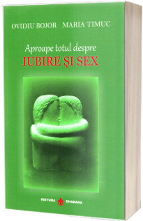 Aproape totul despre iubire si sex