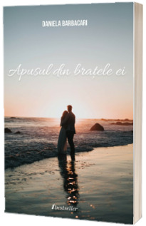 Apusul din bratele ei (Volum de versuri)