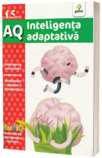 AQ - Inteligenta adaptativa - Inteligenta naturalista. Inteligenta corporal-kinestezica (5 ani)