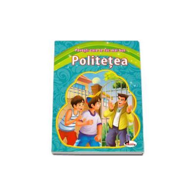 Povesti care te fac mai bun - Politetea