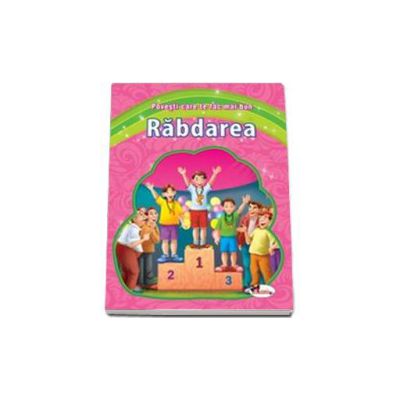 Povesti care te fac mai bun - Rabdarea