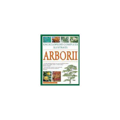 Arborii.Enciclopedie completa ilustrata