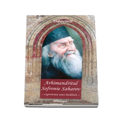 Arhimandritul Sofronie Saharov-experienta unei intalniri