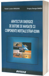 Arhitecturi sinergice de sisteme de navigatie cu componente inertiale Strap-Down