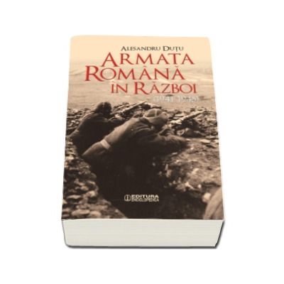 Armata romana in razboi (1941-1945) - Alesandru Dutu