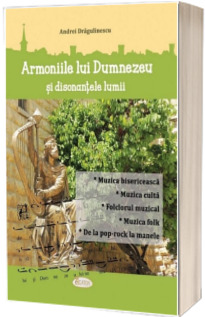 Armoniile lui Dumnezeu si disonantele lumii