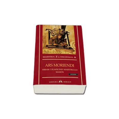 Ars Moriendi Hiram Talmacind Maestrului Mason