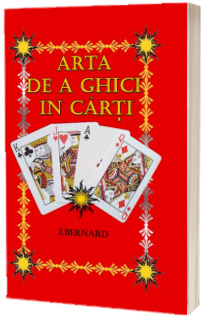 Arta de a ghici in carti - J. Bernard