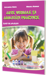 Arte vizuale si abilitati practice. Caiet de aplicatii pentru clasa pregatitoare