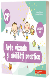 Arte vizuale si abilitati practice. Clasa pregatitoare