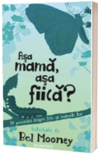 Asa mama, asa fiica?