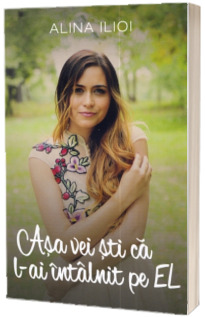 Asa vei sti ca l-ai intalnit pe EL