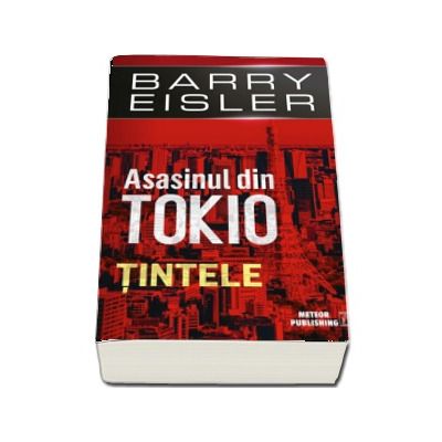 Asasinul din Tokio. Tintele - Barry Eisler