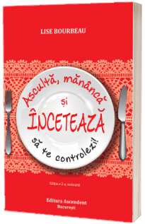 Asculta, mananca si inceteaza sa te controlezi!