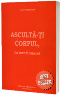 Asculta-ti corpul, in continuare!