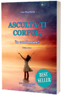 Asculta-ti corpul, in continuare!