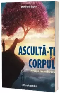 Asculta-ti corpul. Versiune pentru barbati