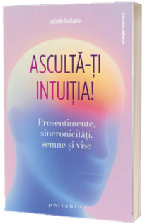Asculta-ti intuitia!