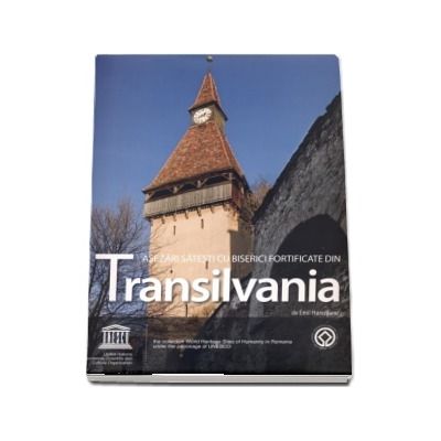 Asezari satesti cu biserici fortificate din Transilvania. Villages with Fortified Churches in Transilvania