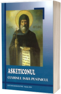 Asketiconul - Cuviosul Isaia Pustnicul