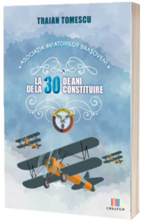 Asociatia aviatorilor brasoveni la 30 de ani de la constituire