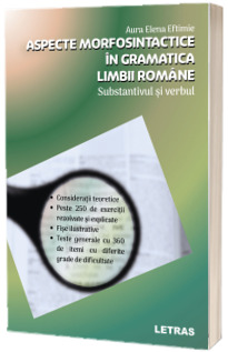 Aspecte morfosintactice in gramatica limbii romane: Substantivul si verbul