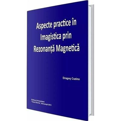 Aspecte practice in imagistica prin rezonanta magnetica