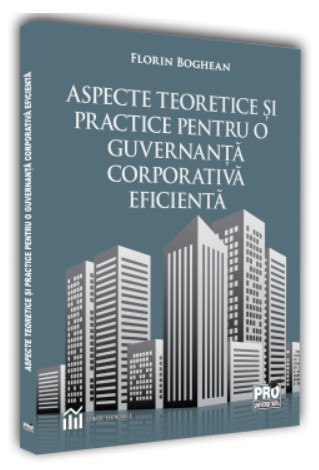 Aspecte teoretice si practice pentru o guvernanta corporativa eficienta