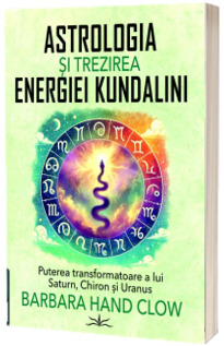 Astrologia si trezirea energiei Kundalini