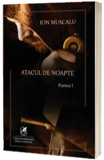 Atacul de noapte. Partea I