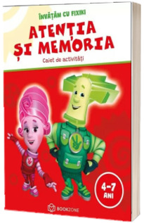 Atentia si memoria. Caiet de activitati. Invatam cu Fixiki