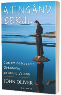 Atingand cerul. Cum am descoperit Ortodoxia pe insula Valaam