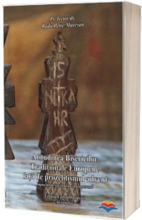 Atitudinea Bisericilor Traditionale Europene fata de prozelitismul advent