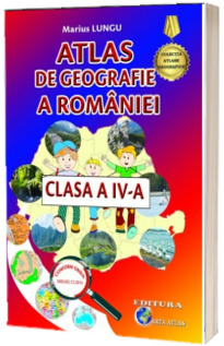 Atlas de geografie a Romaniei clasa a IV-a