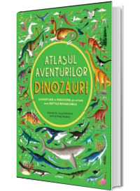 Atlasul aventurilor. Dinozauri