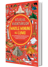 Atlasul aventurilor. Marile minuni ale lumii