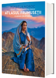 Atlasul frumusetii, o noua calatorie