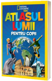 Atlasul lumii pentru copii. Editie necartonata