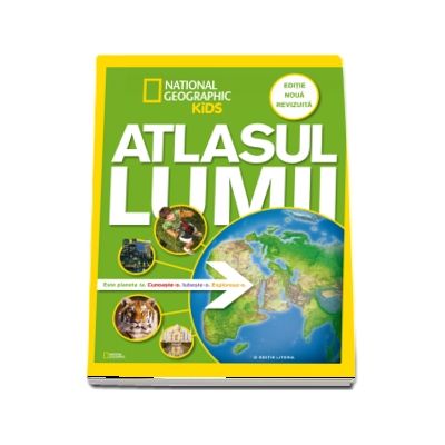 Atlasul Lumii pentru tineri exploratori (Editie noua, revizuita si adaugita)