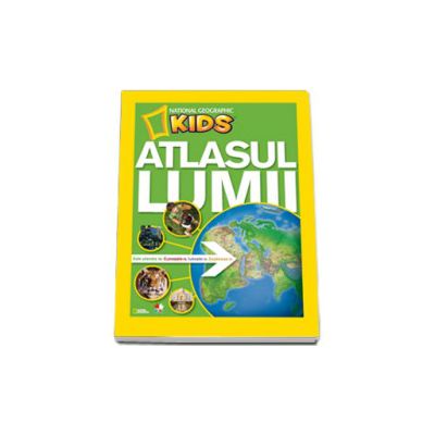 Atlasul lumii pentru tinerii exploratori (National Geografic Kids)