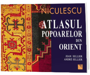 Atlasul popoarelor din Orient. Orientul Mijlociu, Caucaz, Asia Centrala