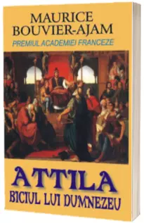 Attila. Biciul lui Dumezeu