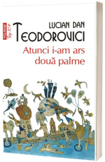 Atunci i-am ars doua palme