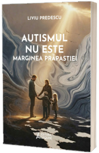 Autismul nu este marginea prapastiei