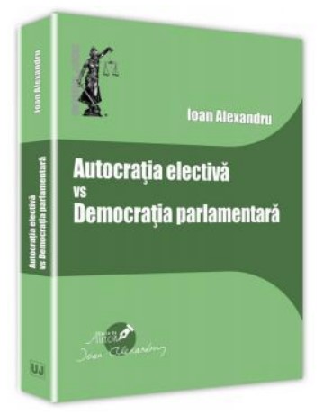 Autocratia electiva vs Democratia parlamentara