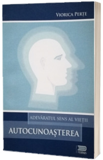 Autocunoasterea. Adevaratul sens al vietii